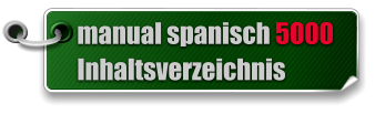 manual spanisch 5000  Inhaltsverzeichnis